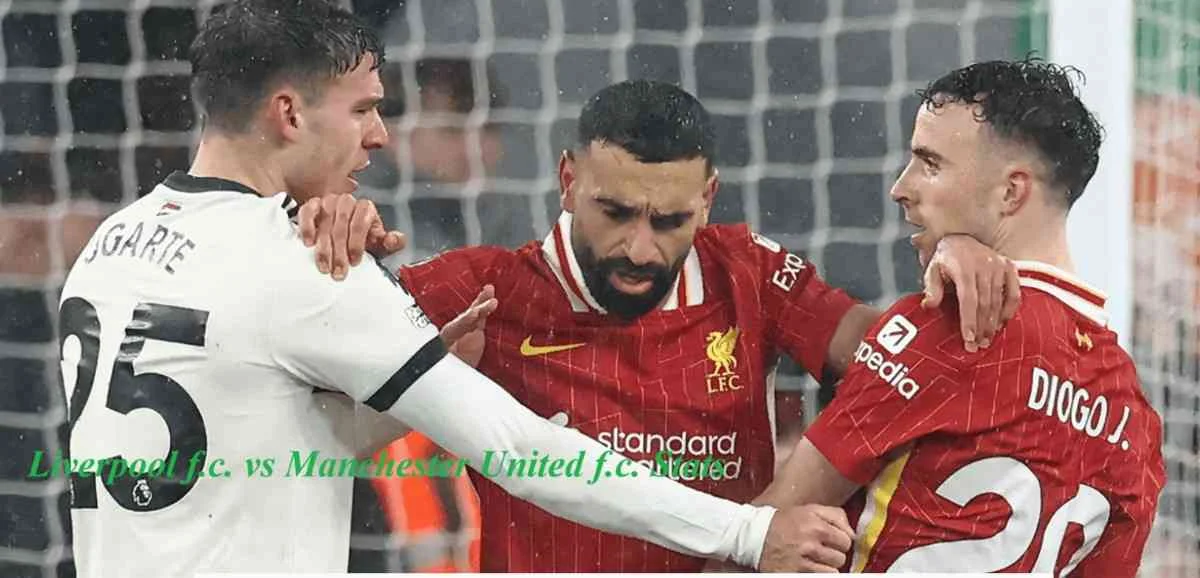 Liverpool f.c. vs Manchester United f.c. Stats